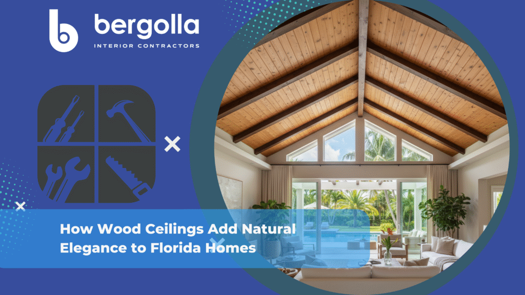 How Wood Ceilings Add Natural Elegance to Florida Homes – Bergolla ...