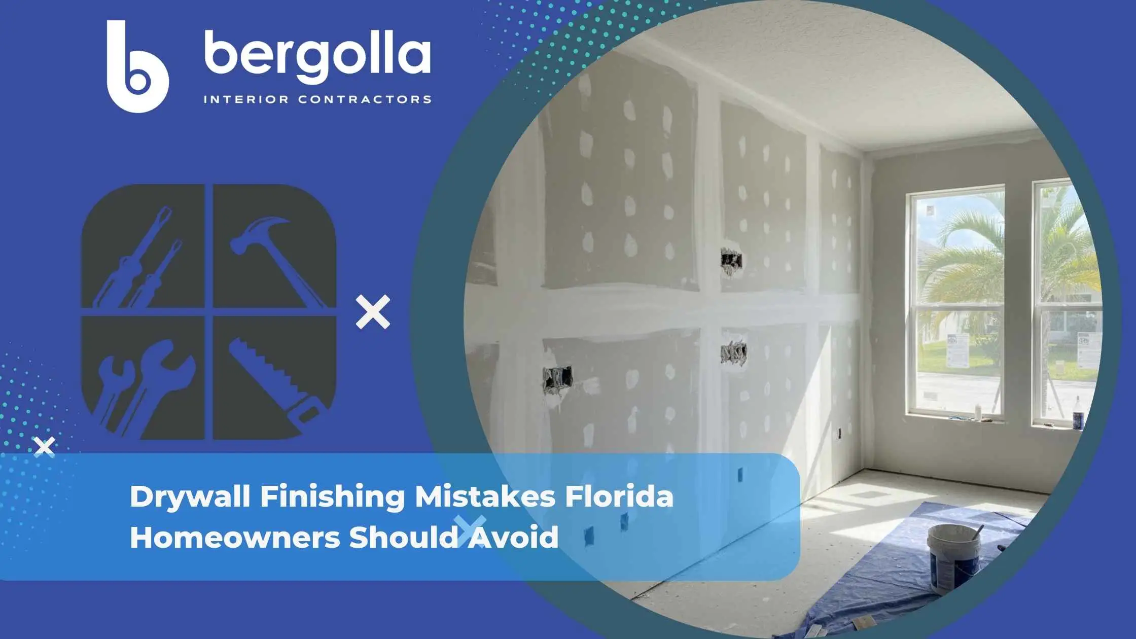 Drywall Finishing Mistakes Florida Homeowners Should Avoid